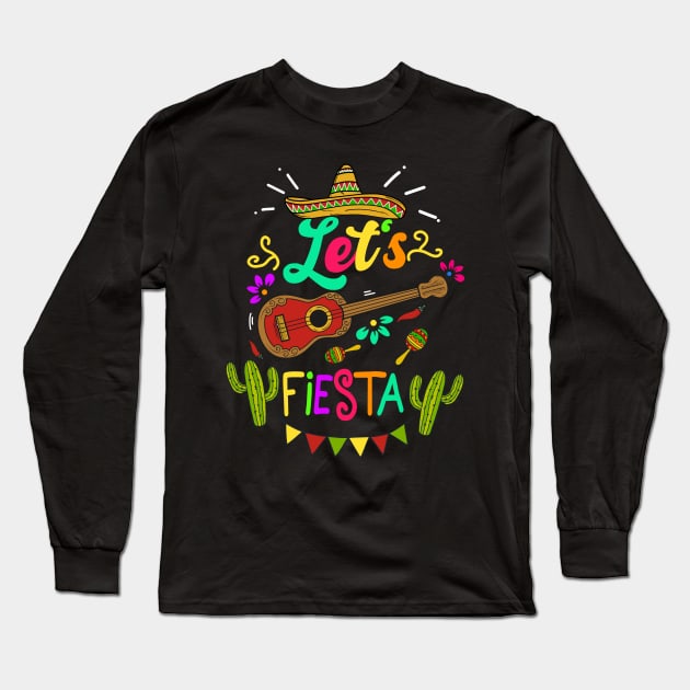 Cinco De Mayo Mexican Lets Fiesta Long Sleeve T-Shirt by Halby